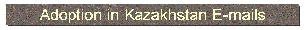 Adoption in Kazakhstan E-mails