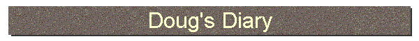 Doug's Diary