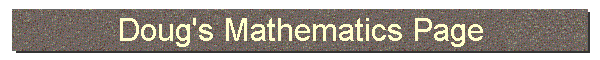 Doug's Mathematics Page