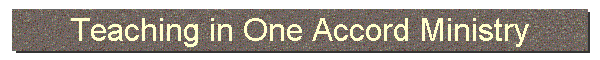 Teaching in One Accord Ministry